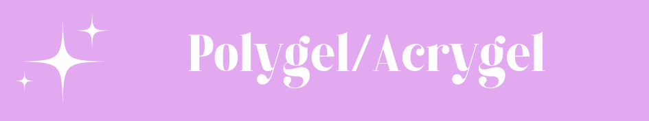 Polygel/Acrygel